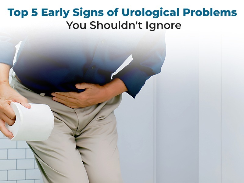 Top 5 Early Signs of Urological Problems You Shouldn't Ignore