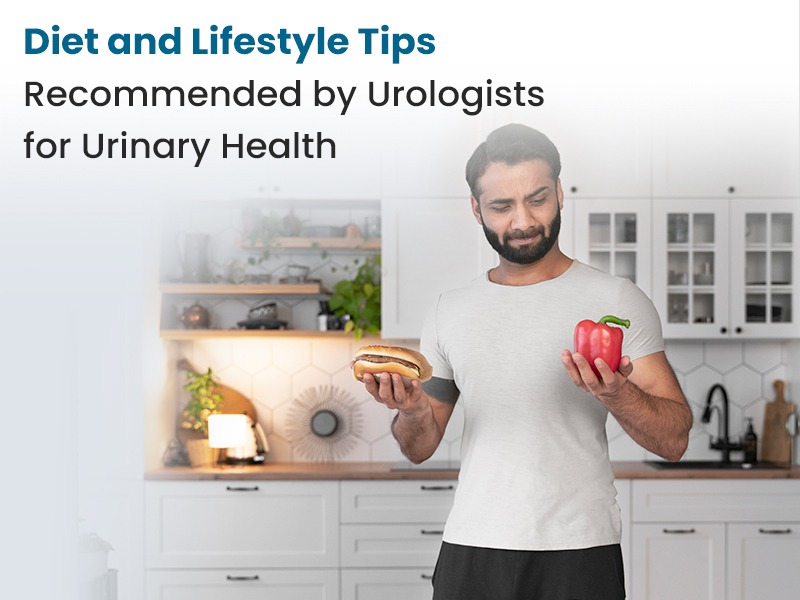 Diet and Lifestyle Tips Recommended by Urologists for Urinary Health