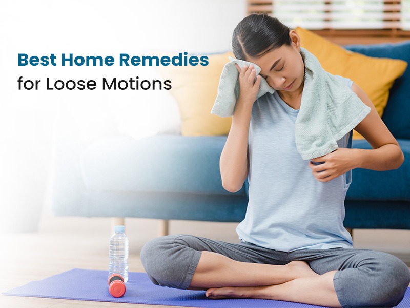 Home Remedies for Loose Motions: Natural and Effective Ways to Stop Diarrhea