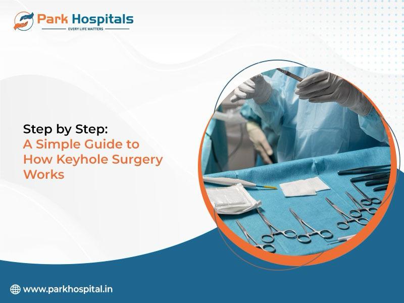 Step by Step: A Simple Guide to How Keyhole Surgery Works