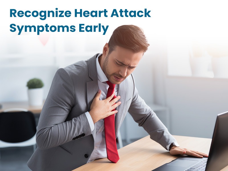 Recognize Heart Attack Symptoms Early
