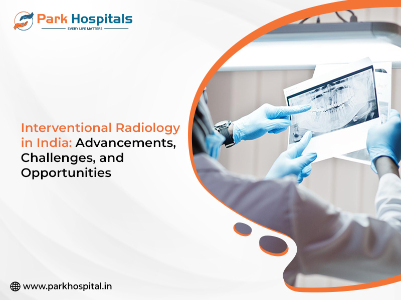 Interventional Radiology in India: Advancements, Challenges, and Opportunities