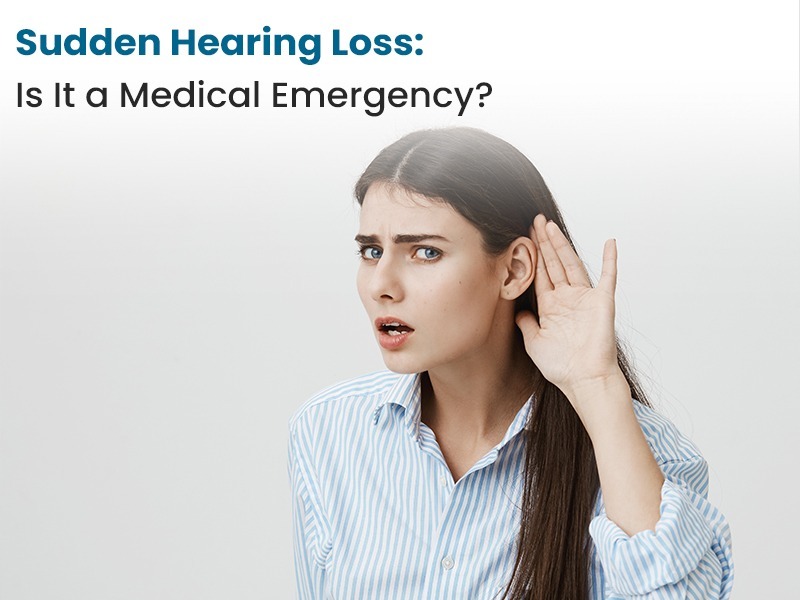 Sudden Hearing Loss: Is It a Medical Emergency?