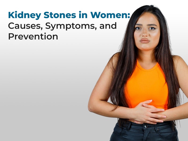 Kidney Stones in Women: Causes, Symptoms, and Prevention