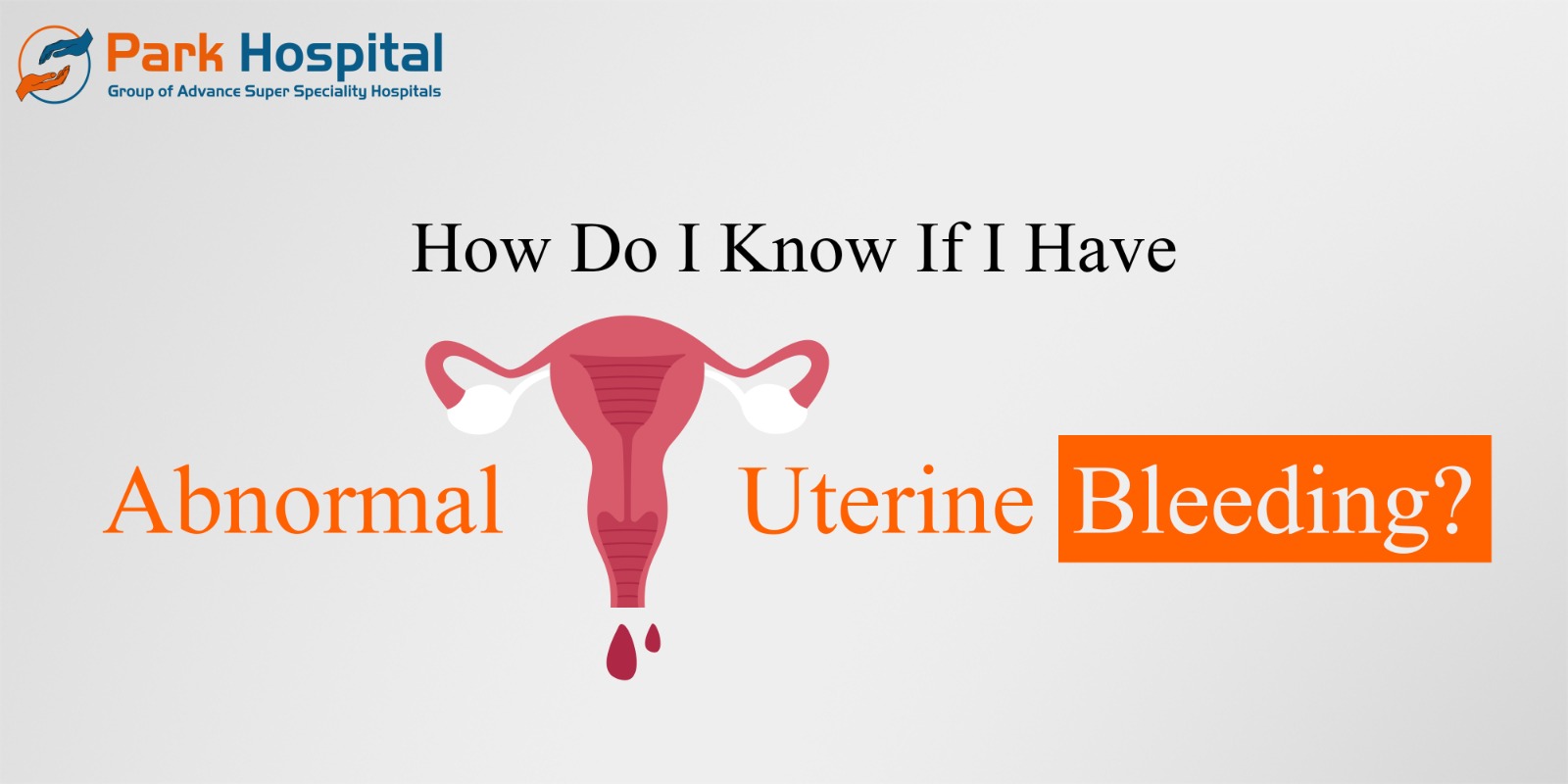 How Do I Know If I Have Abnormal Uterine Bleeding