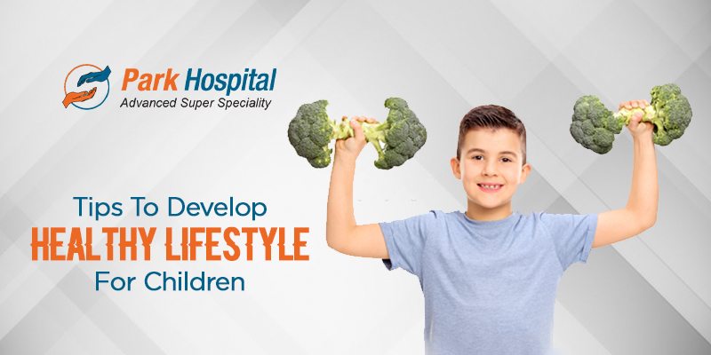 Tips To Develop Healthy Lifestyle For Children