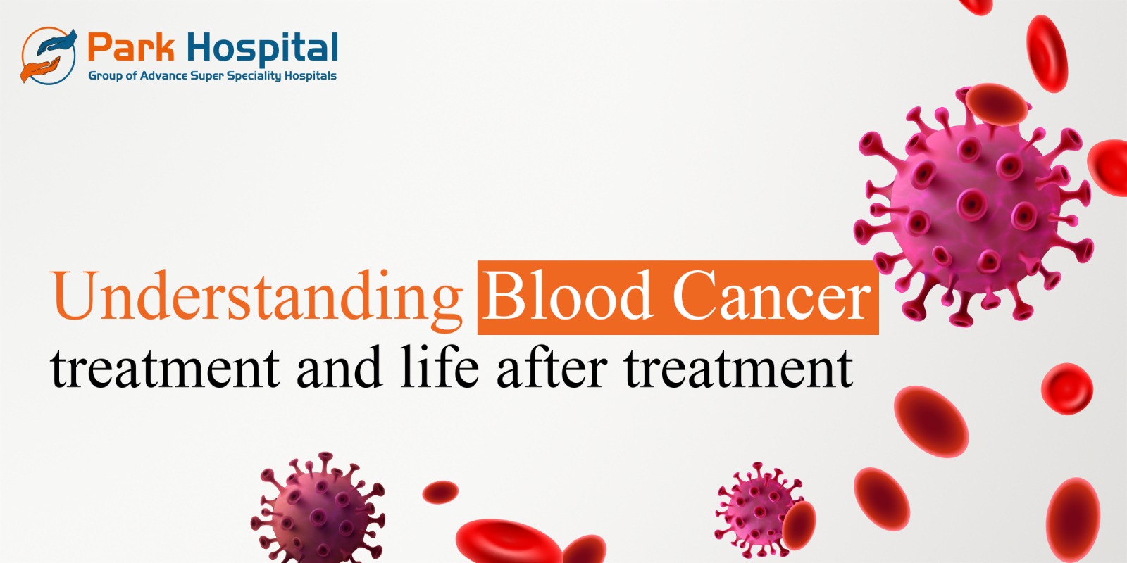 Understanding blood cancer, treatment and life after treatment.