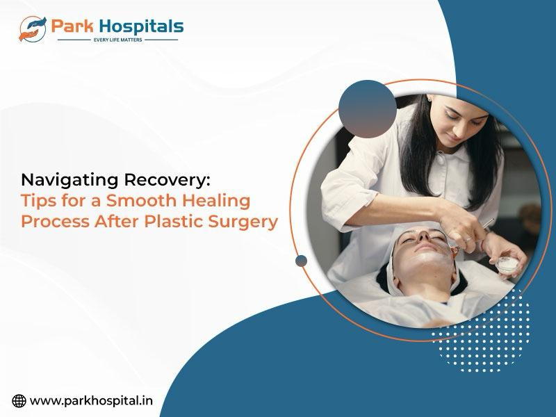 Navigating Recovery: Tips for a Smooth Healing Process After Plastic Surgery