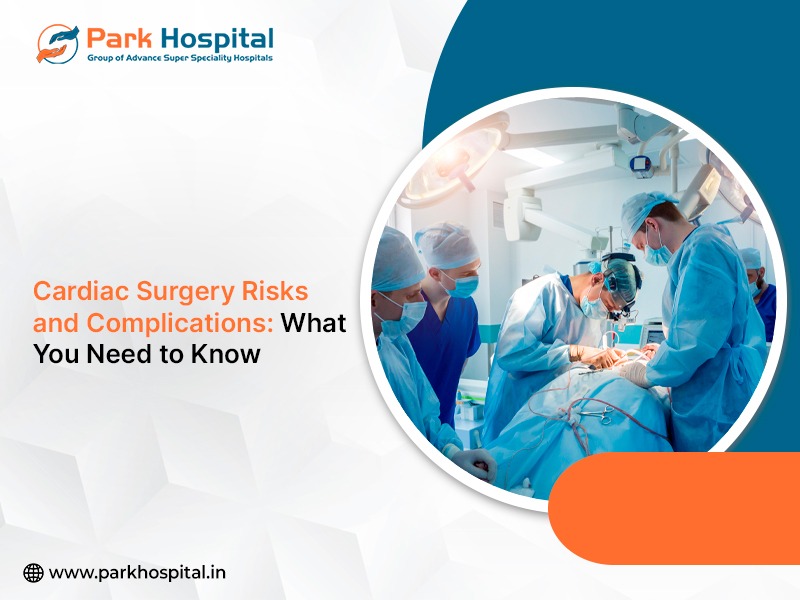 Cardiac Surgery Risks and Complications: What You Need to Know
