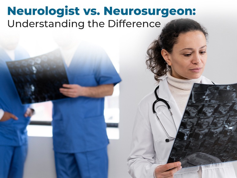 Neurologist vs. Neurosurgeon: Understanding the Difference